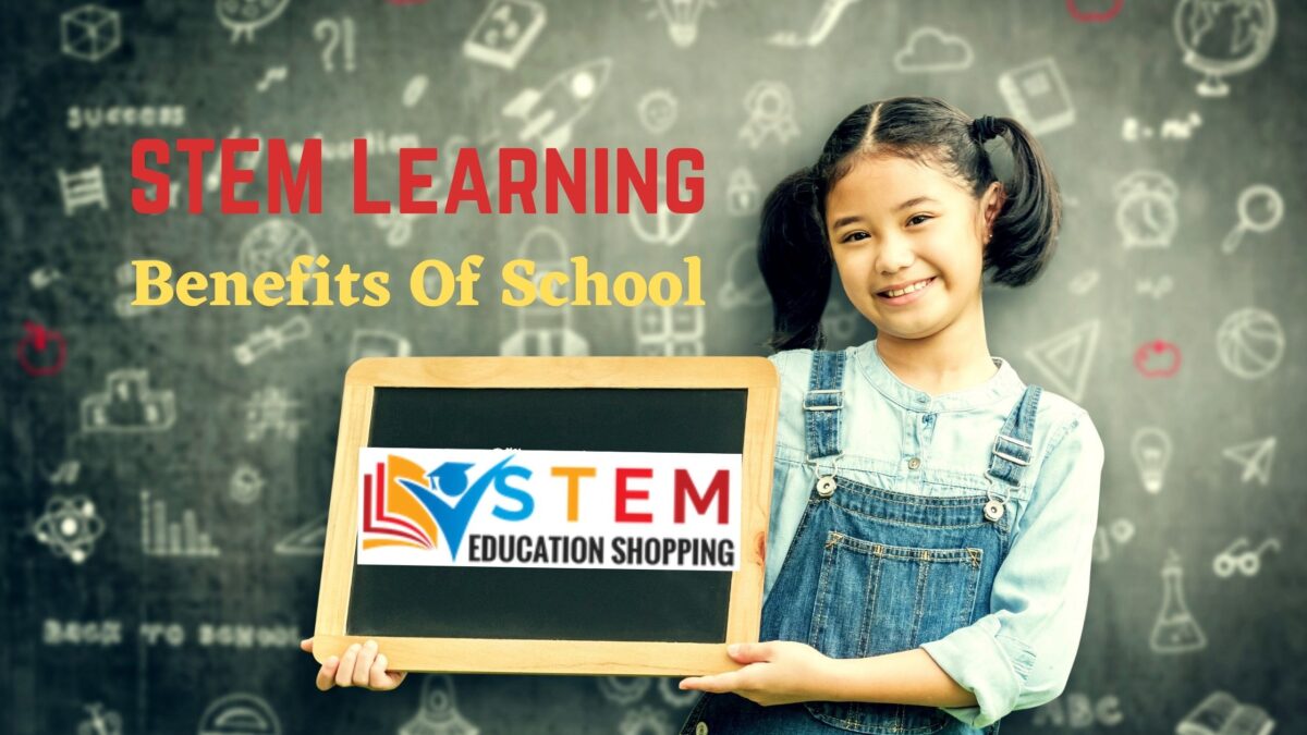 STEM Learning : Benefits of School Due to STEM Education