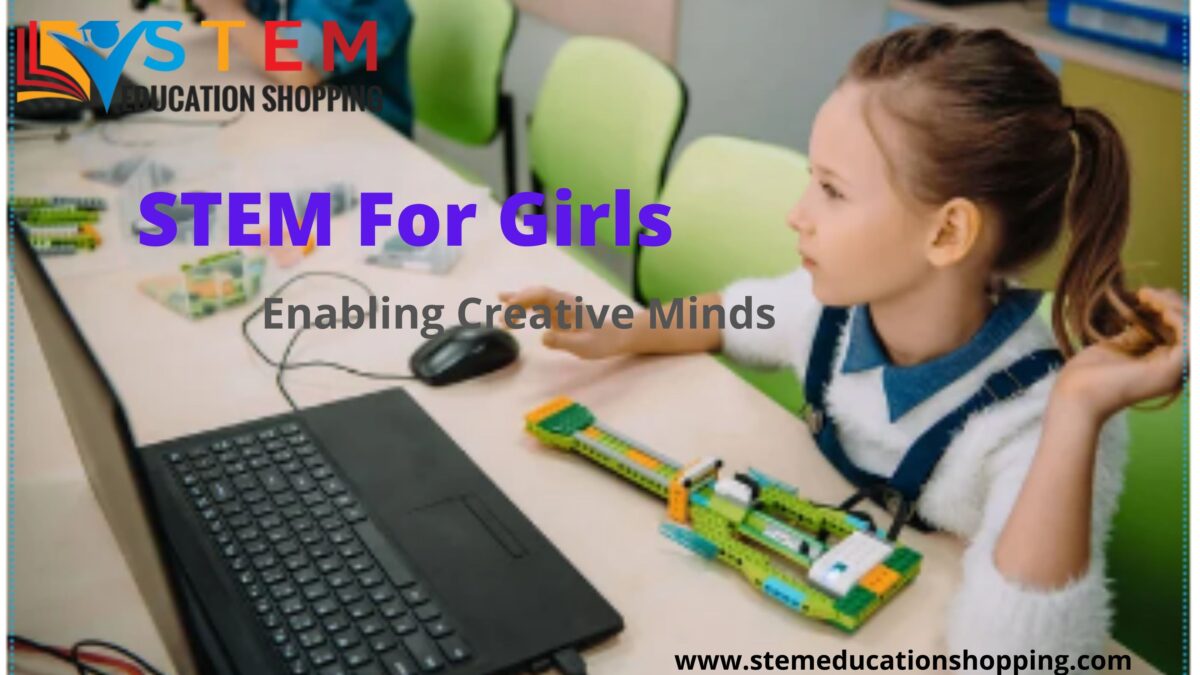 STEM For Girls : Enabling Creative Minds